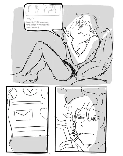 Comic showing a woman smoking, leaning against a pillow looking at her phone. On the phone is a post of a selfie with the text "Clara, 23. I want to FUCK someone… who will be mommys little KITTY today…" The next panel shows the DM icon with no number next to it, showing no one's messaged her. The next panel shows her looking devastated, with tears swelling up at the corners of her eyes.