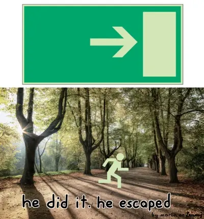top of image shows the "fire escape" sign which usually features a figure running towards an exit foor with an arrow pointing to the door. it's used to show where one should run when there is an emergency. but here, the person is missing, it's just the arrow and the door. bottom of image shows the person running on a path with trees around it and a wonderful sunrise on a cool day. text says "he did it. he escaped". bottom right says "by maria on lemmy"
