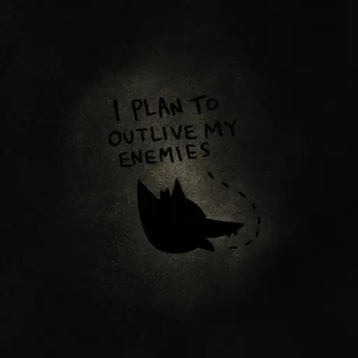 A very dark image with a cartoon style silhouette of fox saying “I plan to outlive my enemies” 