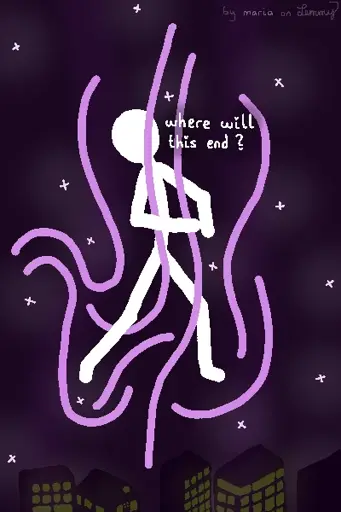 digital drawing. background shows a city at night from above during a deep purple night with buildings and lights visible. a white figure is floating mid-air, being suspended by lilac swirls and lines shaping around whites body. White says "where will this end?". top right text "by maria on lemmy", where "maria" is written in white.