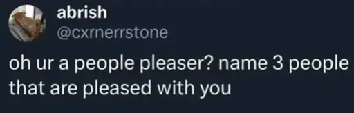abrish on twitter says "oh ur a people pleaser? name 3 people that are pleased with you"