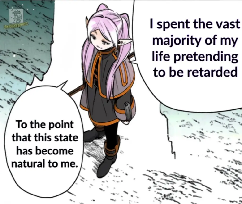 I spent the vast majority of my life pretending to be retarded / To the point that this state has become natural to me.